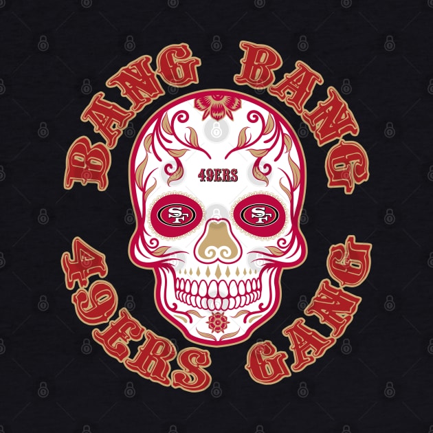 Bang Bang 49ers Gang Skull by Kaine Ability